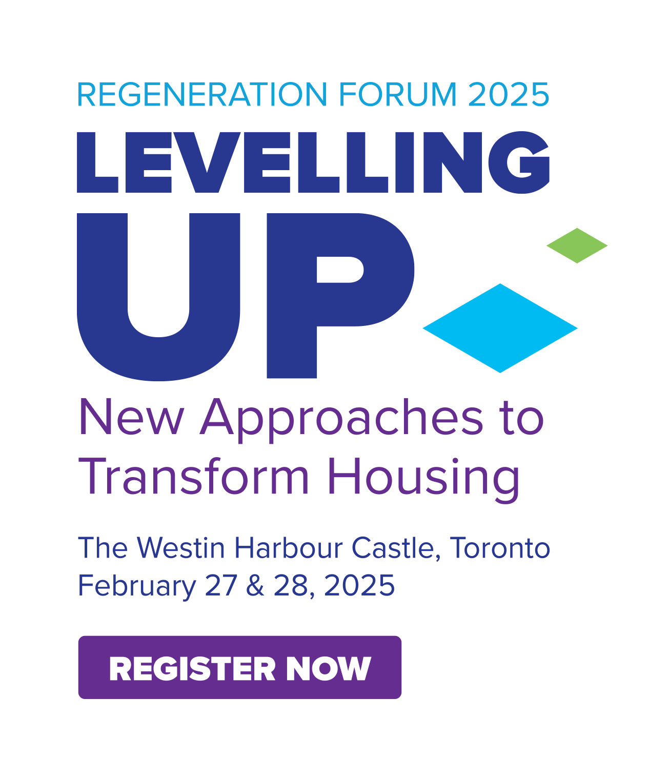Register now for Regeneration Forum 2025, Levelling Up, New approaches to Transform Housing, The Westin Harbour Castle, Toronto, February 27 & 28, 2025